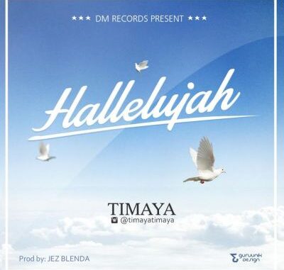 Timaya – Hallelujah (Amen)
