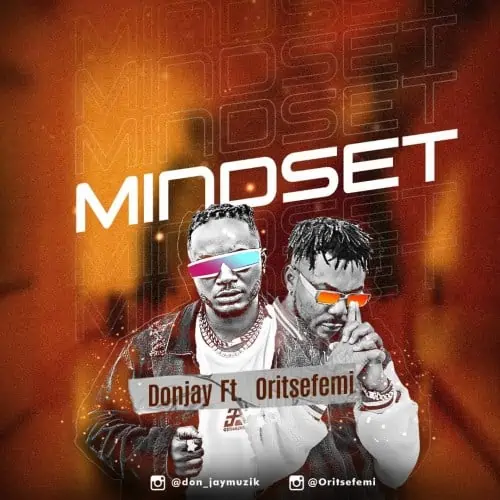 Don Jay – Mindset ft. Oritse Femi