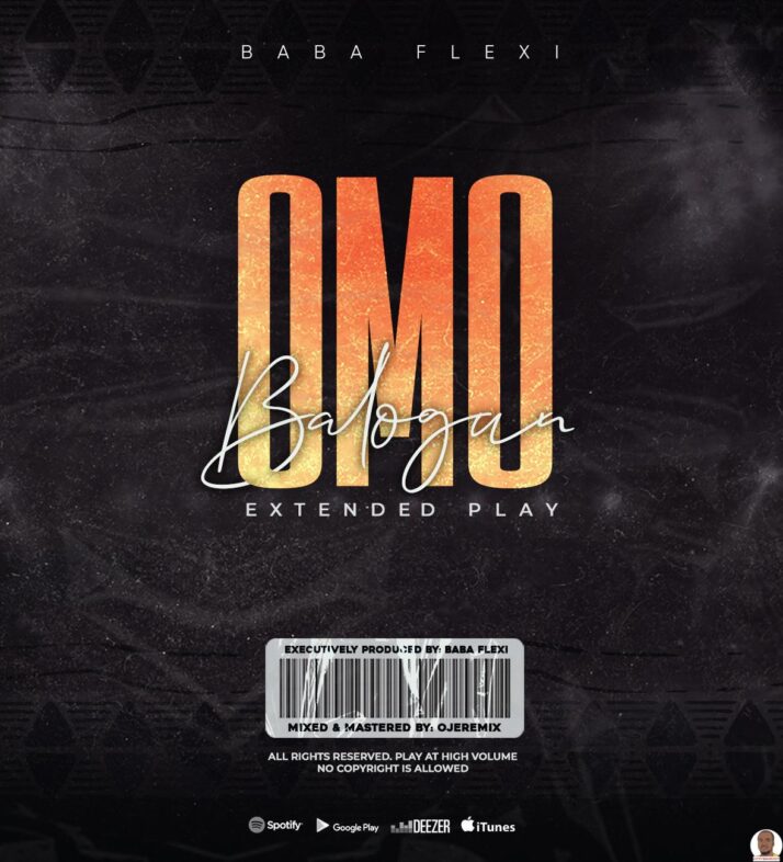 Baba Flexi – Omo Balogun EP
