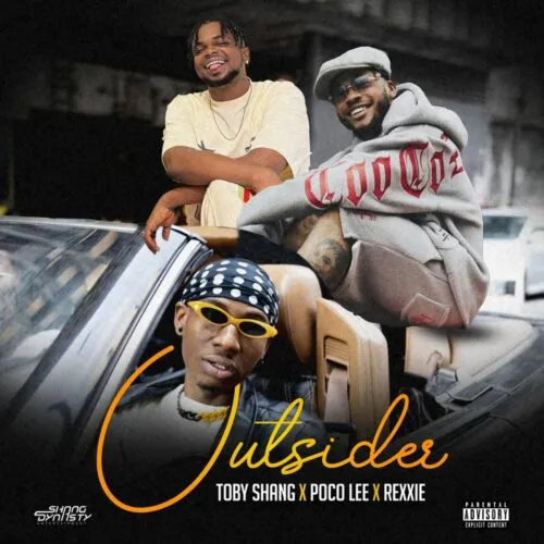 Toby Shang – Outsider ft Poco Lee, Rexxie