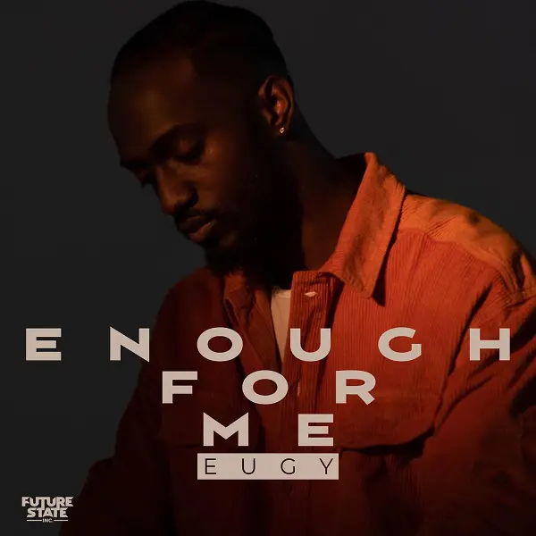 Eugy – Enough For Me