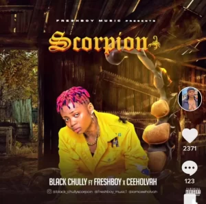 Black Chully – Scorpion Ft. Freshboy, Ceeholvah