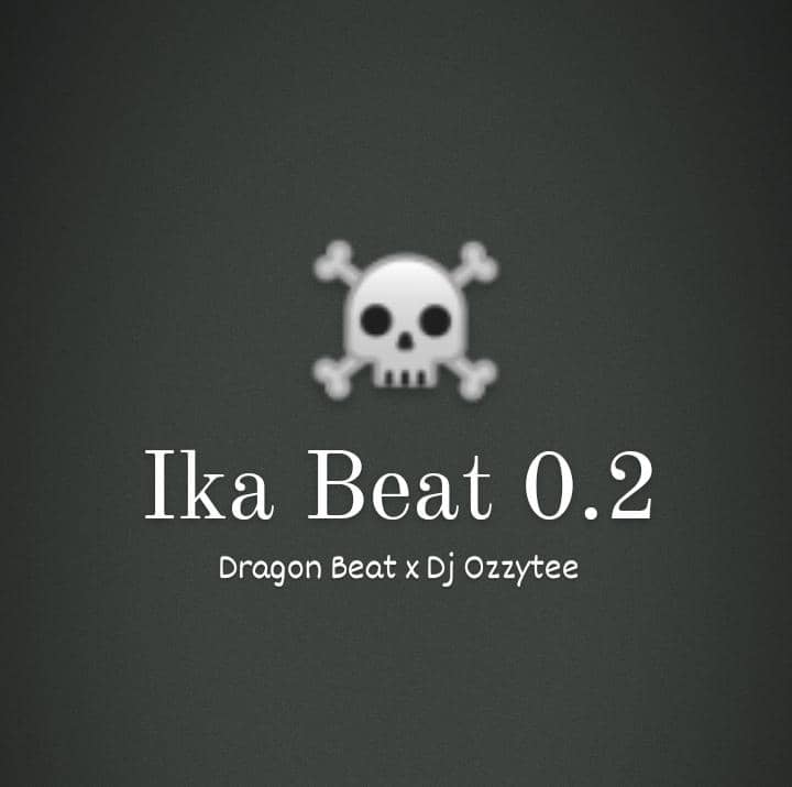 Dragon Beatz – Ika Beatz 2.0 Ft. Dj Ozzytee