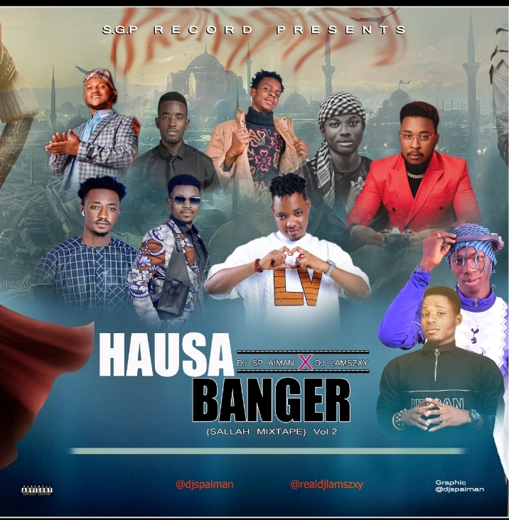 Dj SP X Dj LaMszXy – Hausa Banger (Sallah Mixtape) 2023 Vol.2